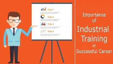 Industrial Training - Most crucial stage of your studies, take it seriously.