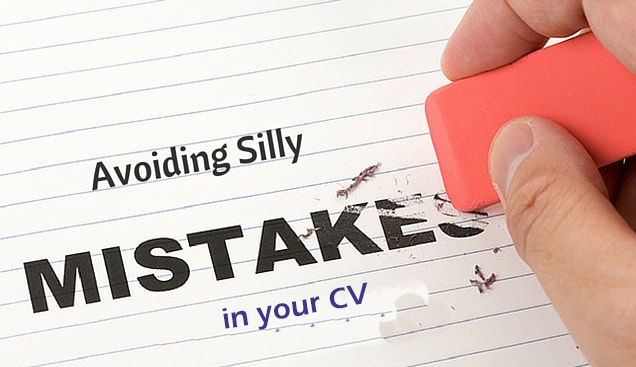 Avoid these silly mistakes in your CV.